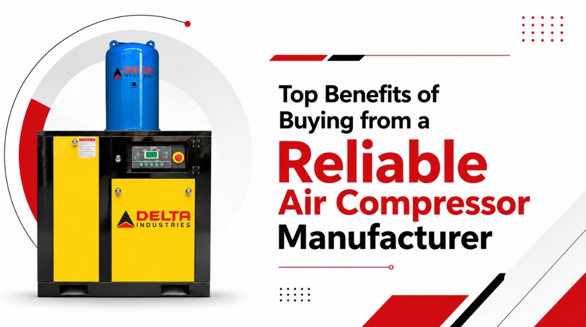 Top Benefits of Buying from a Reliable Air Compressor Manufacturer